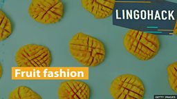 Fruit fashion