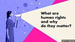What are human rights and why do they matter?