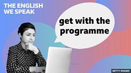 Get with the programme