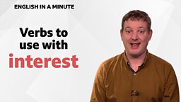 Verbs to use with 'interest'