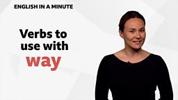 Verbs to use with 'way'