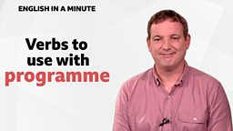 Verbs to use with 'programme' 