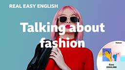 Talking about fashion