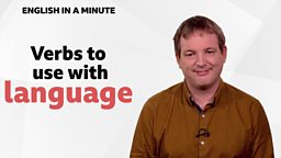 Verbs to use with 'language' 