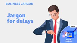 Jargon for delays