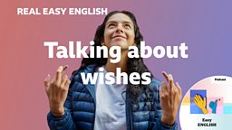 Talking about wishes