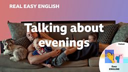 Talking about evenings