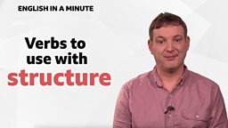 Verbs to use with 'structure'