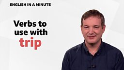 Verbs to use with 'trip'