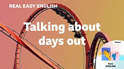 Talking about days out