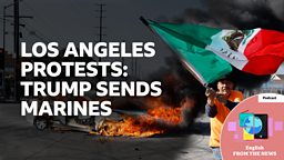 Los Angeles protests: Trump sends Marines