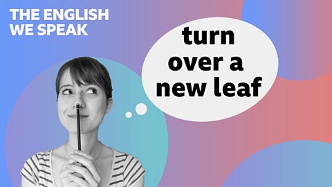 Turn over a new leaf